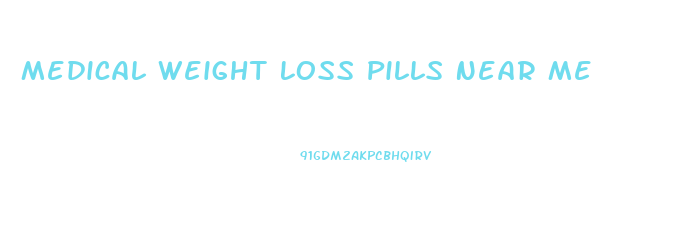 Medical Weight Loss Pills Near Me