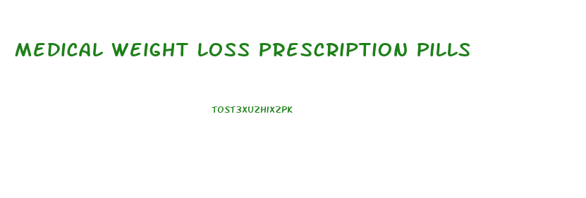 Medical Weight Loss Prescription Pills