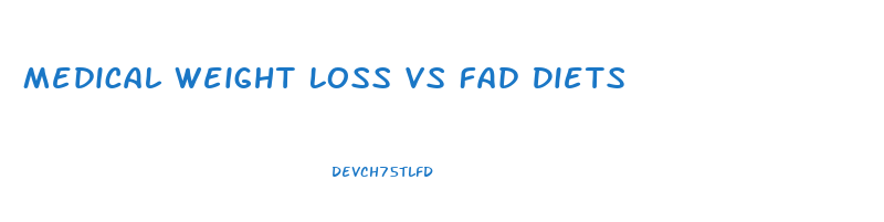 Medical Weight Loss Vs Fad Diets