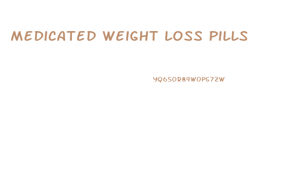 Medicated Weight Loss Pills