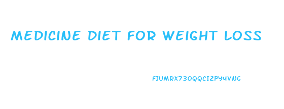Medicine Diet For Weight Loss