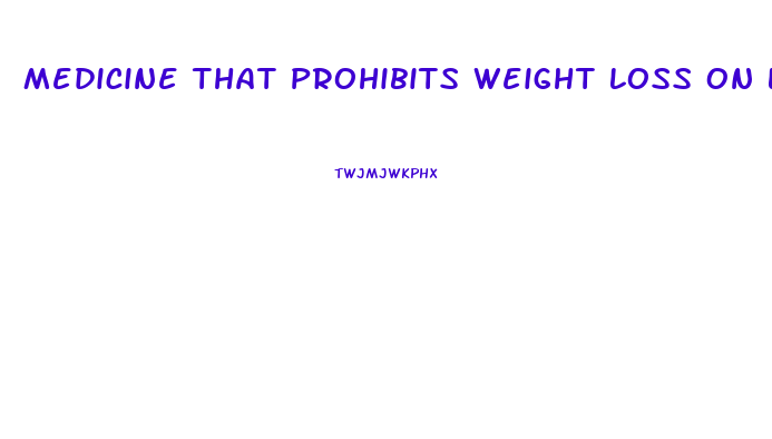 Medicine That Prohibits Weight Loss On Low Carbohydrate Diet