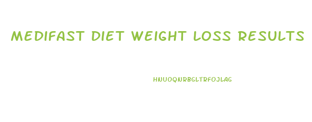 Medifast Diet Weight Loss Results