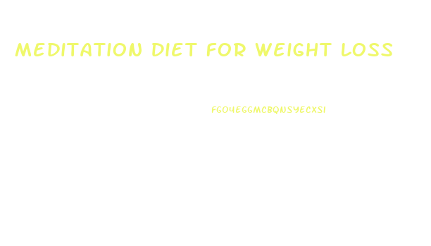 Meditation Diet For Weight Loss