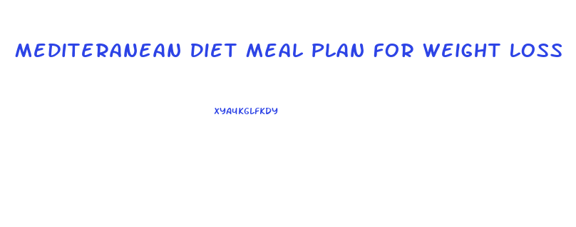 Mediteranean Diet Meal Plan For Weight Loss