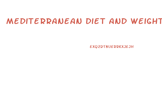 Mediterranean Diet And Weight Loss Research
