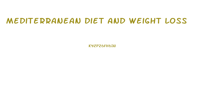 Mediterranean Diet And Weight Loss