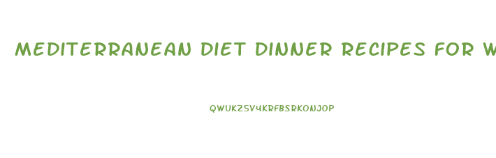 Mediterranean Diet Dinner Recipes For Weight Loss