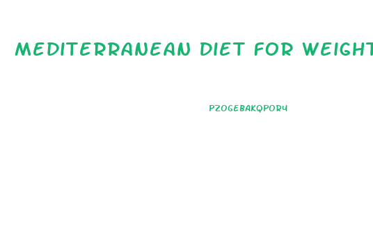 Mediterranean Diet For Weight Loss