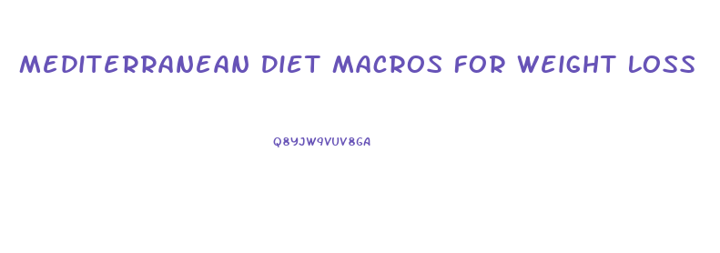 Mediterranean Diet Macros For Weight Loss