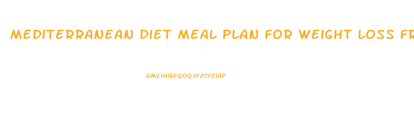 Mediterranean Diet Meal Plan For Weight Loss Free