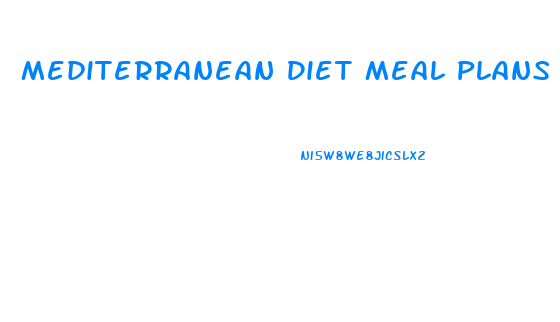 Mediterranean Diet Meal Plans Weight Loss