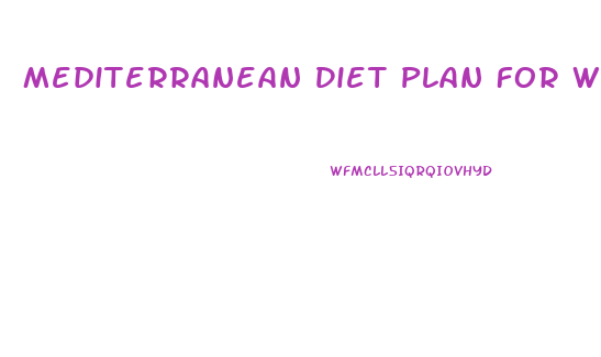 Mediterranean Diet Plan For Weight Loss Uk