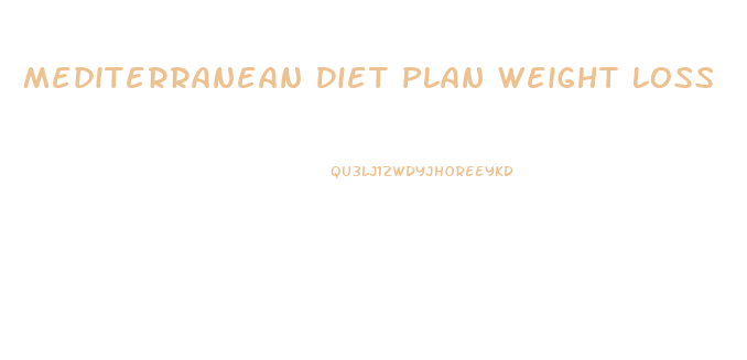 Mediterranean Diet Plan Weight Loss