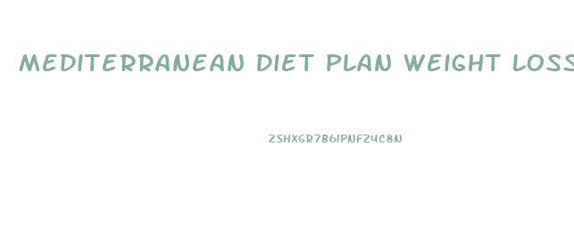 Mediterranean Diet Plan Weight Loss