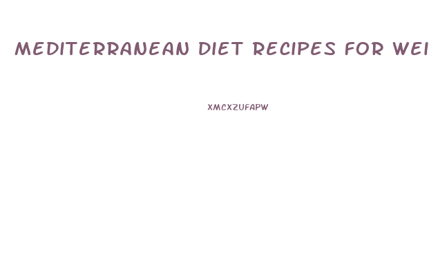 Mediterranean Diet Recipes For Weight Loss For Beginners