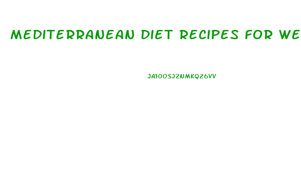Mediterranean Diet Recipes For Weight Loss For Beginners