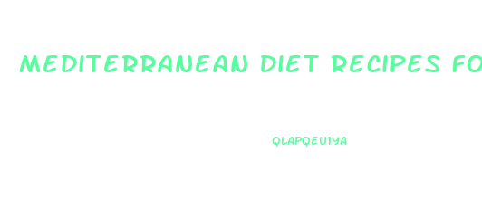Mediterranean Diet Recipes For Weight Loss Uk