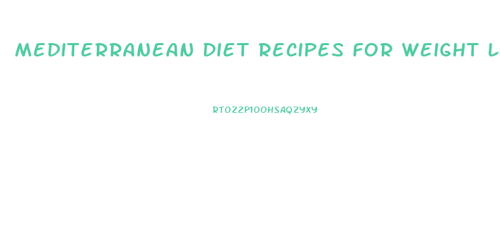 Mediterranean Diet Recipes For Weight Loss Uk