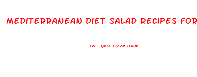 Mediterranean Diet Salad Recipes For Weight Loss