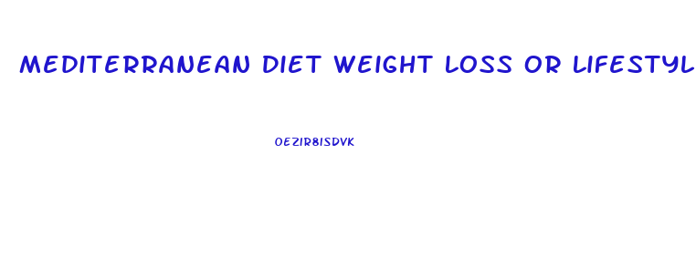 Mediterranean Diet Weight Loss Or Lifestyle
