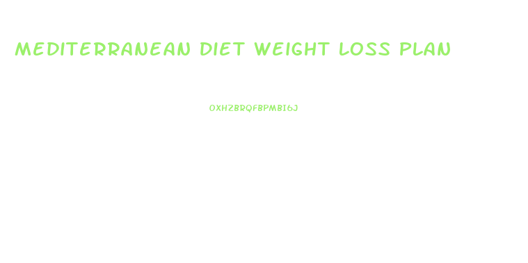 Mediterranean Diet Weight Loss Plan