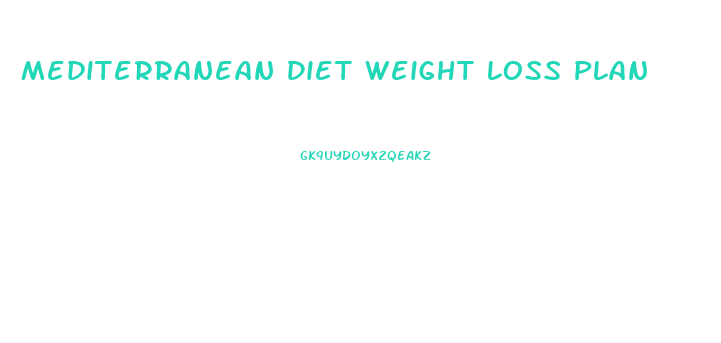 Mediterranean Diet Weight Loss Plan