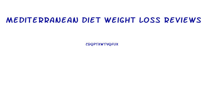 Mediterranean Diet Weight Loss Reviews