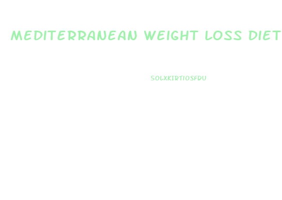 Mediterranean Weight Loss Diet Meal Plan