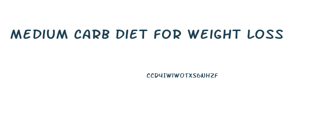 Medium Carb Diet For Weight Loss