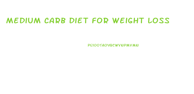 Medium Carb Diet For Weight Loss