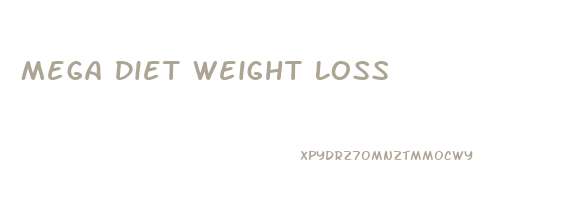 Mega Diet Weight Loss