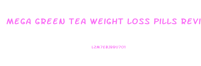 Mega Green Tea Weight Loss Pills Review