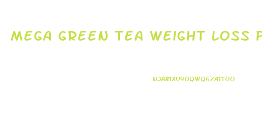 Mega Green Tea Weight Loss Pills