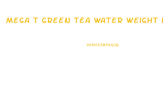 Mega T Green Tea Water Weight Loss Pill Reviews