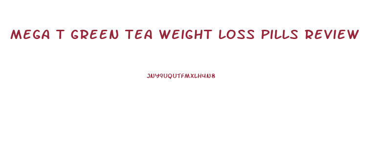 Mega T Green Tea Weight Loss Pills Review