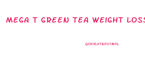 Mega T Green Tea Weight Loss Pills Side Effects