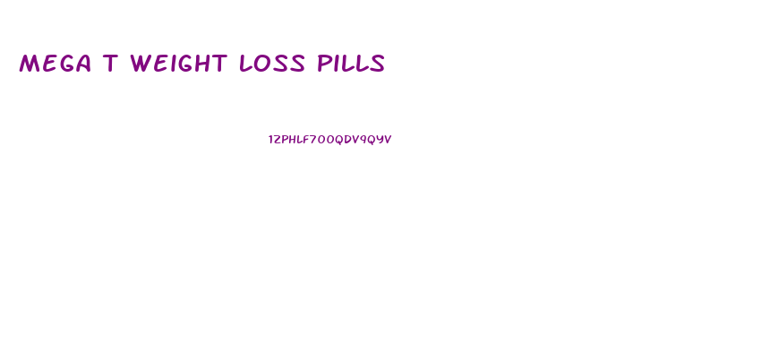 Mega T Weight Loss Pills