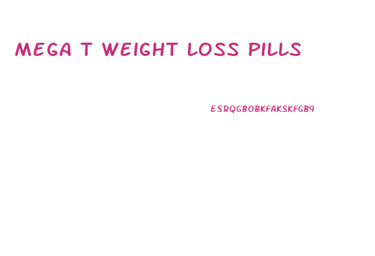 Mega T Weight Loss Pills