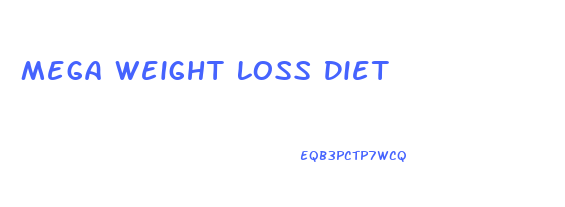 Mega Weight Loss Diet