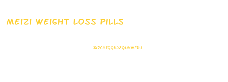 Meizi Weight Loss Pills