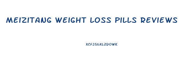 Meizitang Weight Loss Pills Reviews