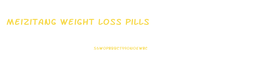 Meizitang Weight Loss Pills