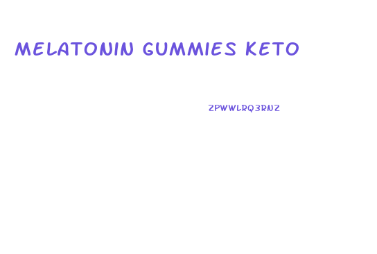 Melatonin Gummies Keto