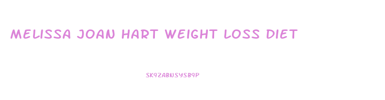 Melissa Joan Hart Weight Loss Diet