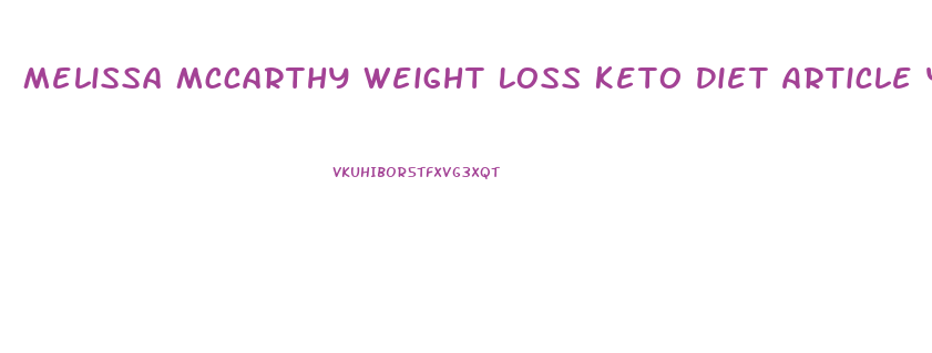 Melissa Mccarthy Weight Loss Keto Diet Article Yahoo Droz