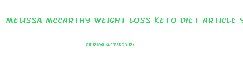 Melissa Mccarthy Weight Loss Keto Diet Article Yahoo Droz