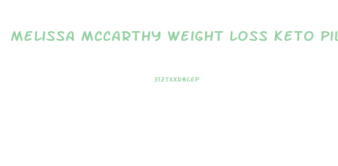 Melissa Mccarthy Weight Loss Keto Pills