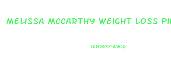 Melissa Mccarthy Weight Loss Pills