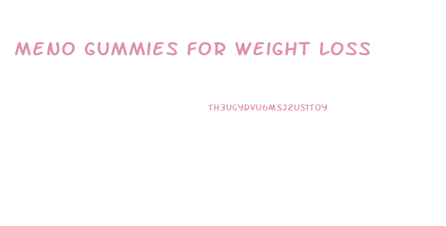 Meno Gummies For Weight Loss